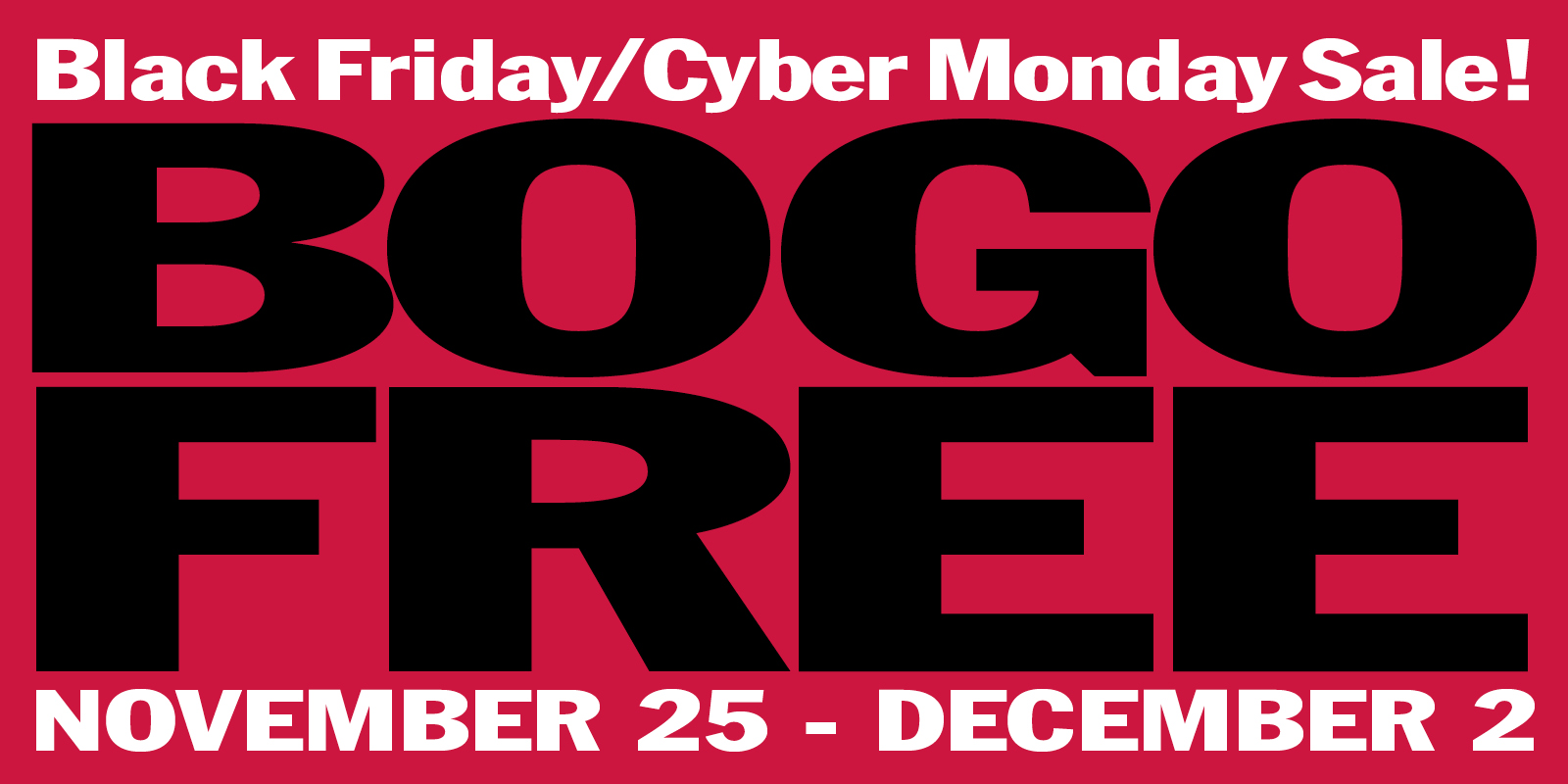 Black Friday/Cyber Monday Sale Going on Now Through Dec. 2